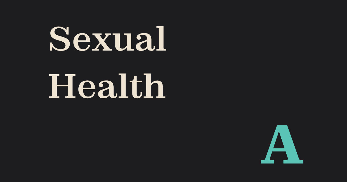 Sexual Health Is a Vital Sign. We Just Don't Treat It Like One.