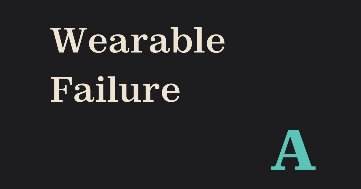 The Night a Wearable Would Score as a Failure